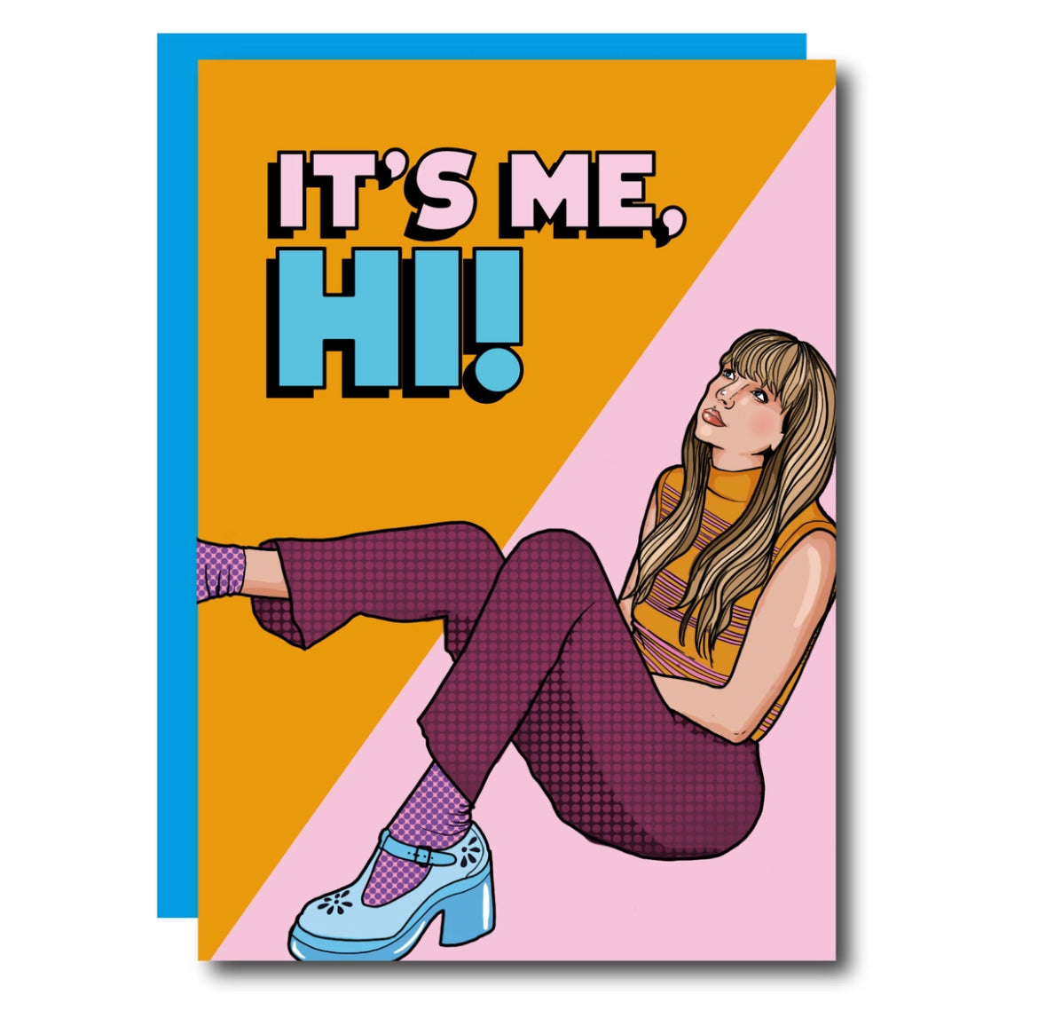 Taylor It's Me Hi! Greeting Card